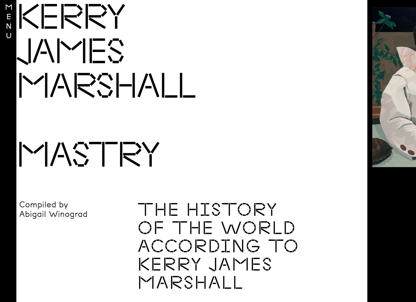 A Screenshot of the website reads the exhibition title, Kerry James Marshall: Mastry, in black text on a white background with part of an image to the right. We can also see a secondary header that reads "The History of the World According to Kerry James Marshall."