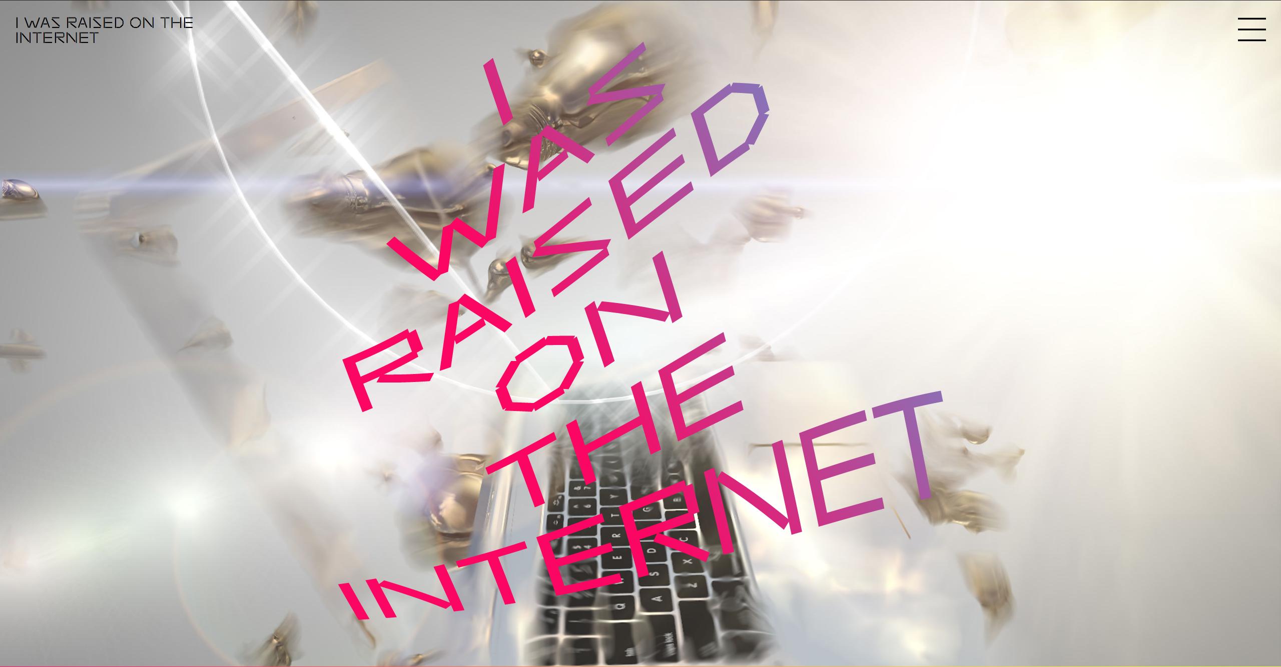 Fuchsia and purple gradient text reading "I WAS RAISED ON THE INTERNET" appears over a dynamic image of a bright flare of light and a computer keyboard.