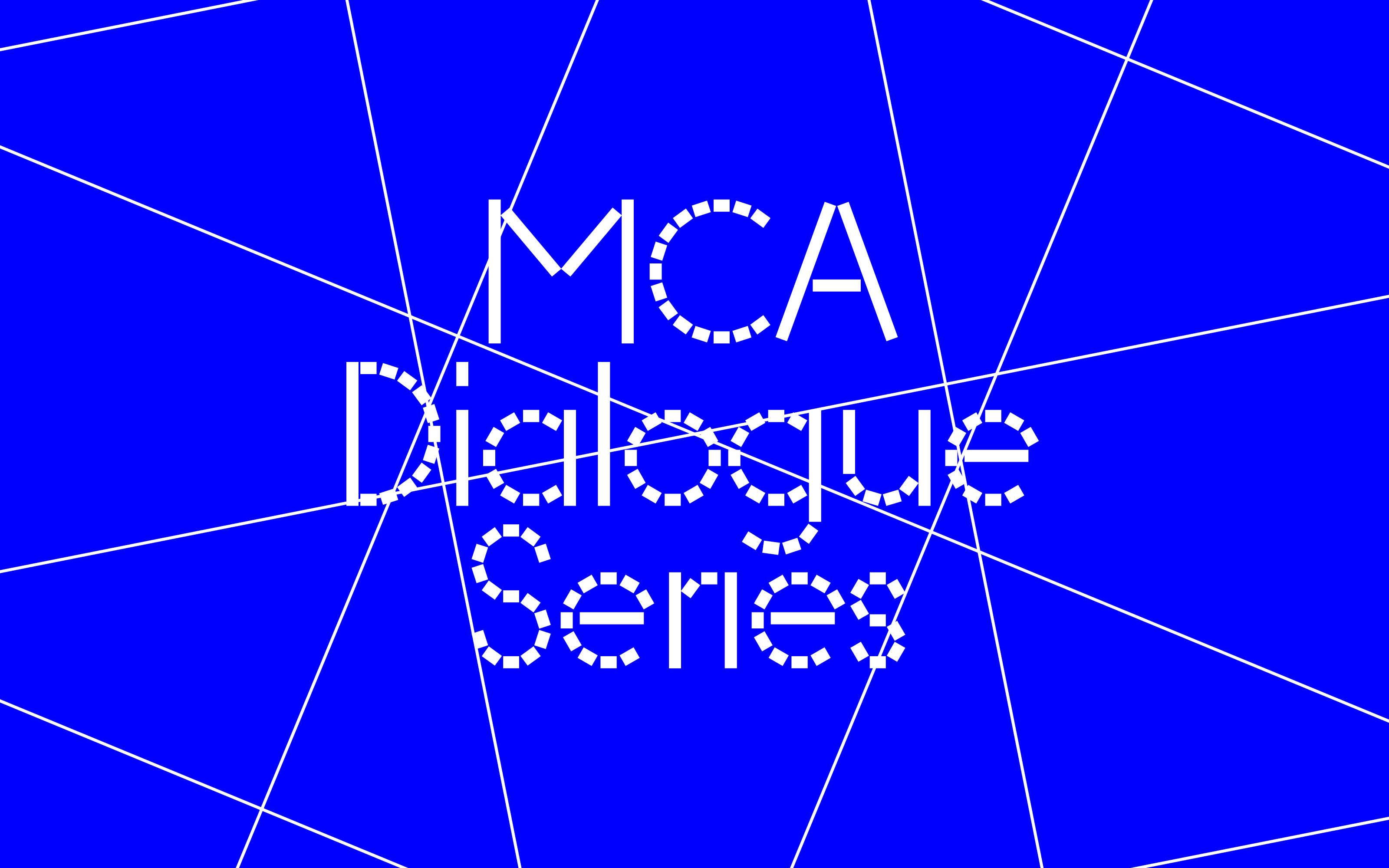 An text graphic with grid overlaid by the words 'MCA Dialogue Series'